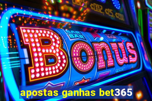 apostas ganhas bet365